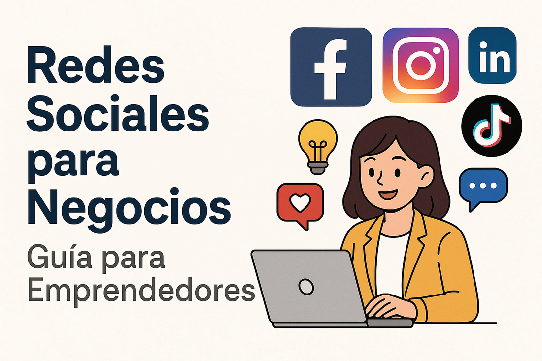 Redes Sociales para Negocios: Guía para Emprendedores